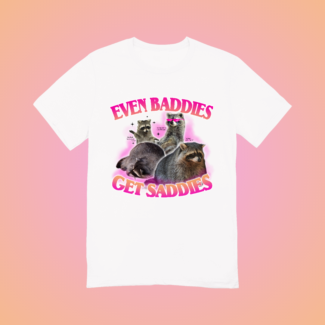 Even Baddies Get Saddies Graphic Tee