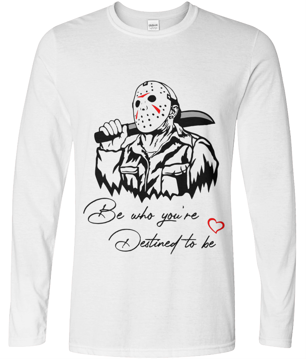 Be Who You're Destined To Be Long Sleeved Graphic Tee