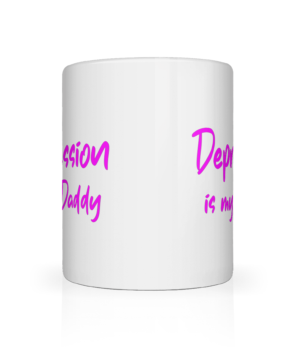 Depression is My Daddy Text Mug