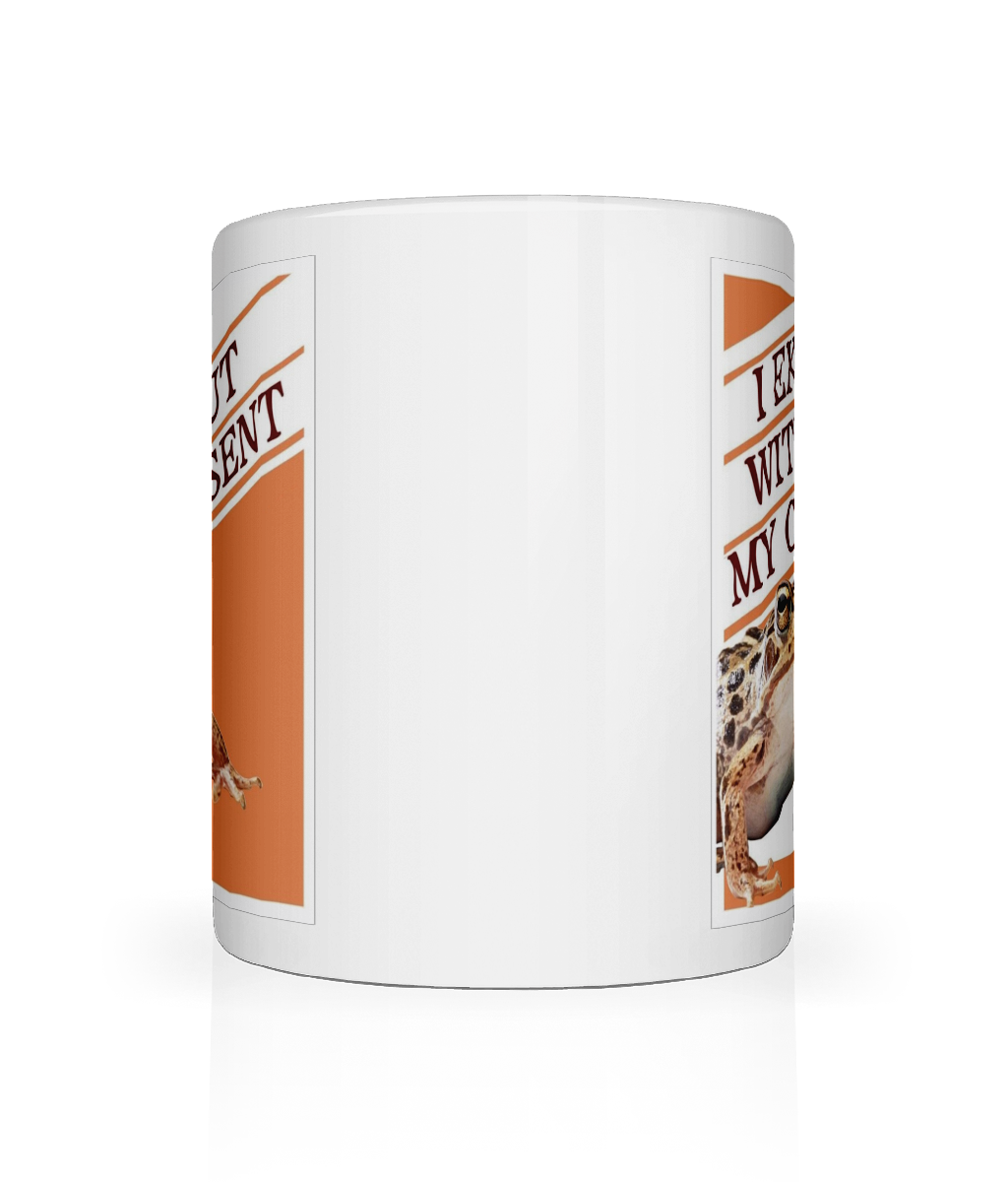 I Exist Without My Consent Graphic Mug