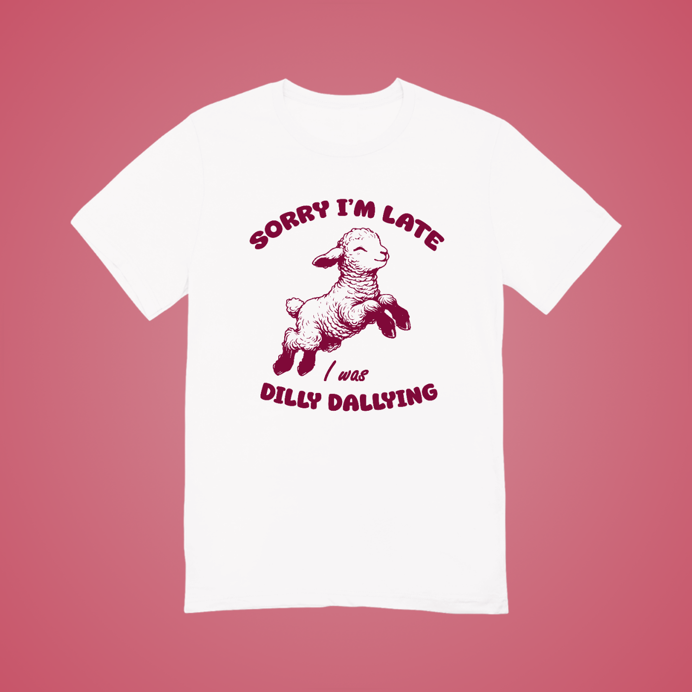 I Was Dilly Dallying Graphic Tee