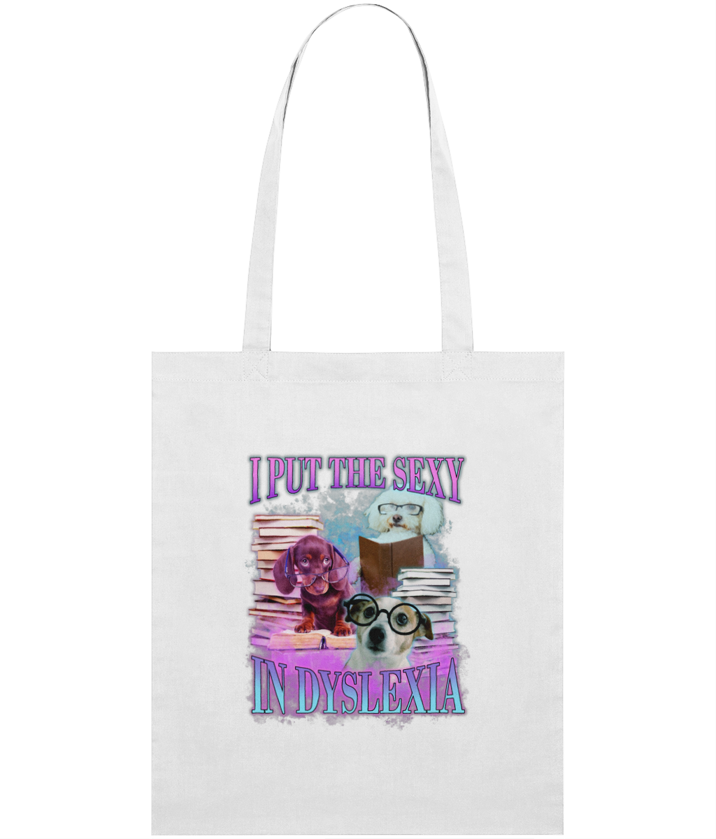 I Put The Sexy In Dyslexia Graphic Tote Bag