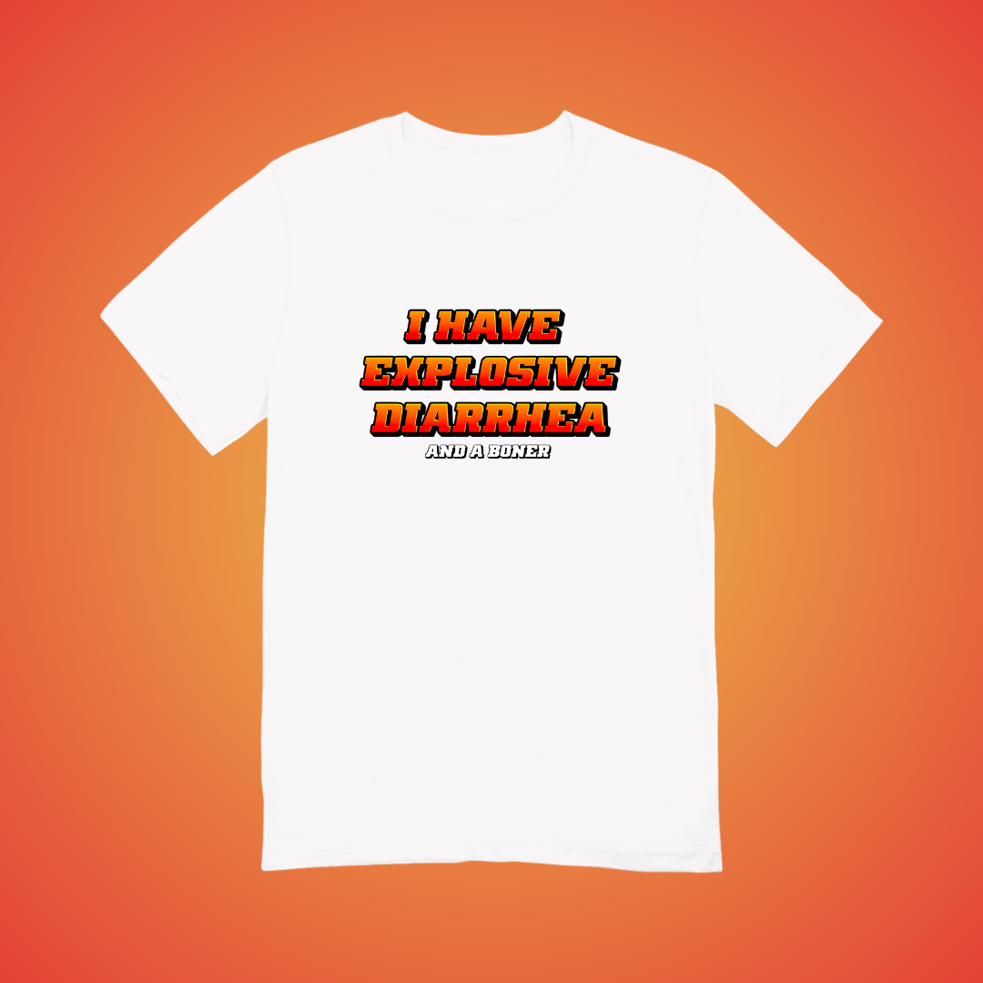 Explosive Diarrhea Text Tee