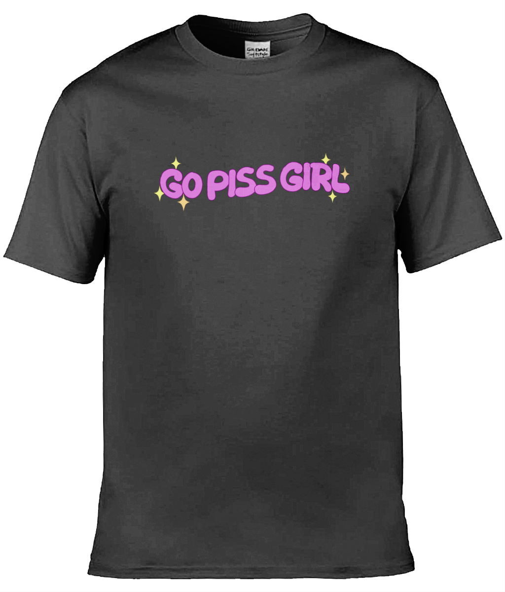 Go Piss Girl Text Tee