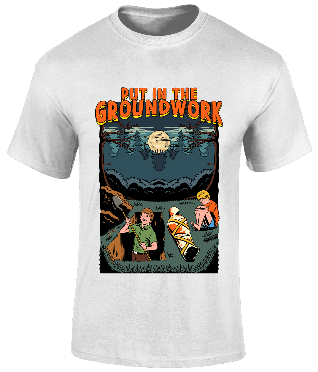 Put in the Ground Work Graphic Tee