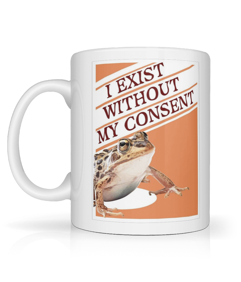 I Exist Without My Consent Graphic Mug