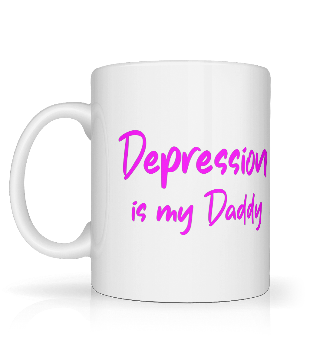 Depression is My Daddy Text Mug
