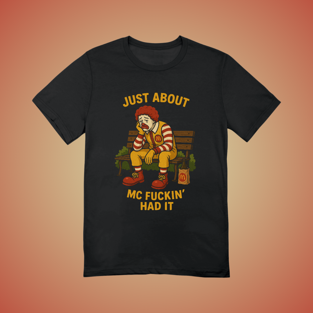 Just About Had It Graphic Tee