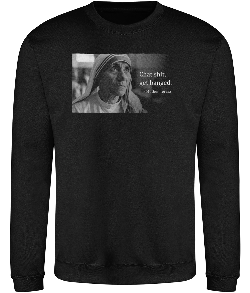 Chat Shit, Get Banged Graphic Sweatshirt