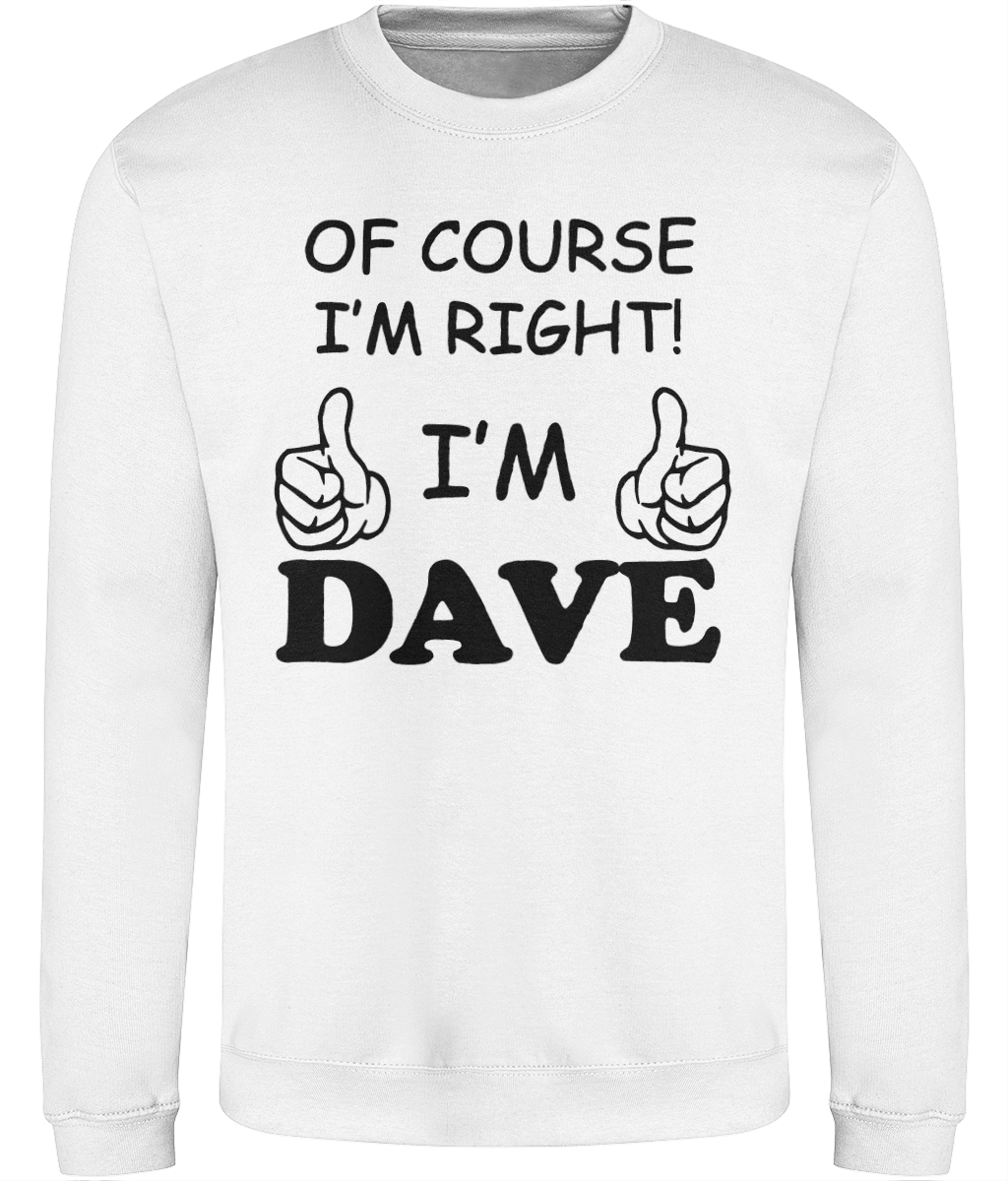 I'm Dave Graphic Sweatshirt