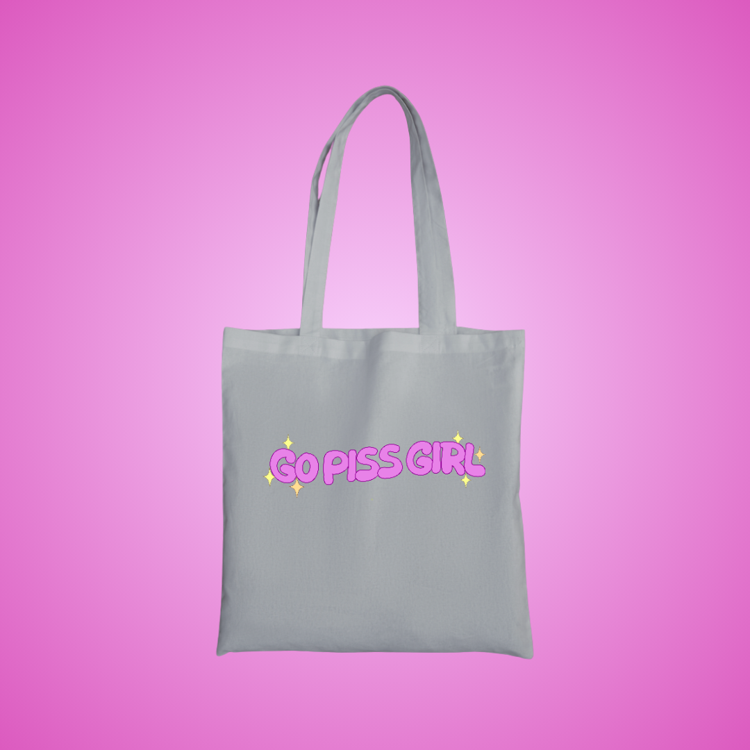 Go Piss Girl Text Tote Bag