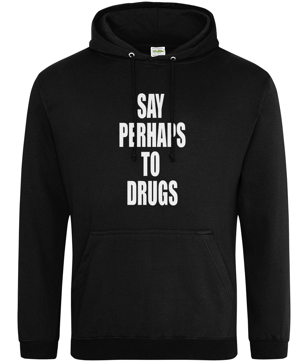 Say Perhaps to Drugs Text Hoodie