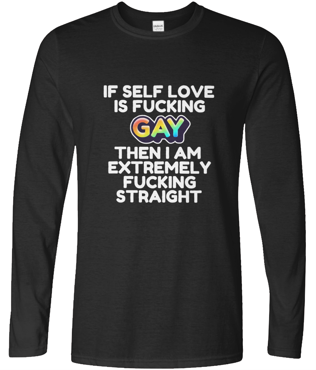 If Self Love Is Gay Long Sleeve Text Tee