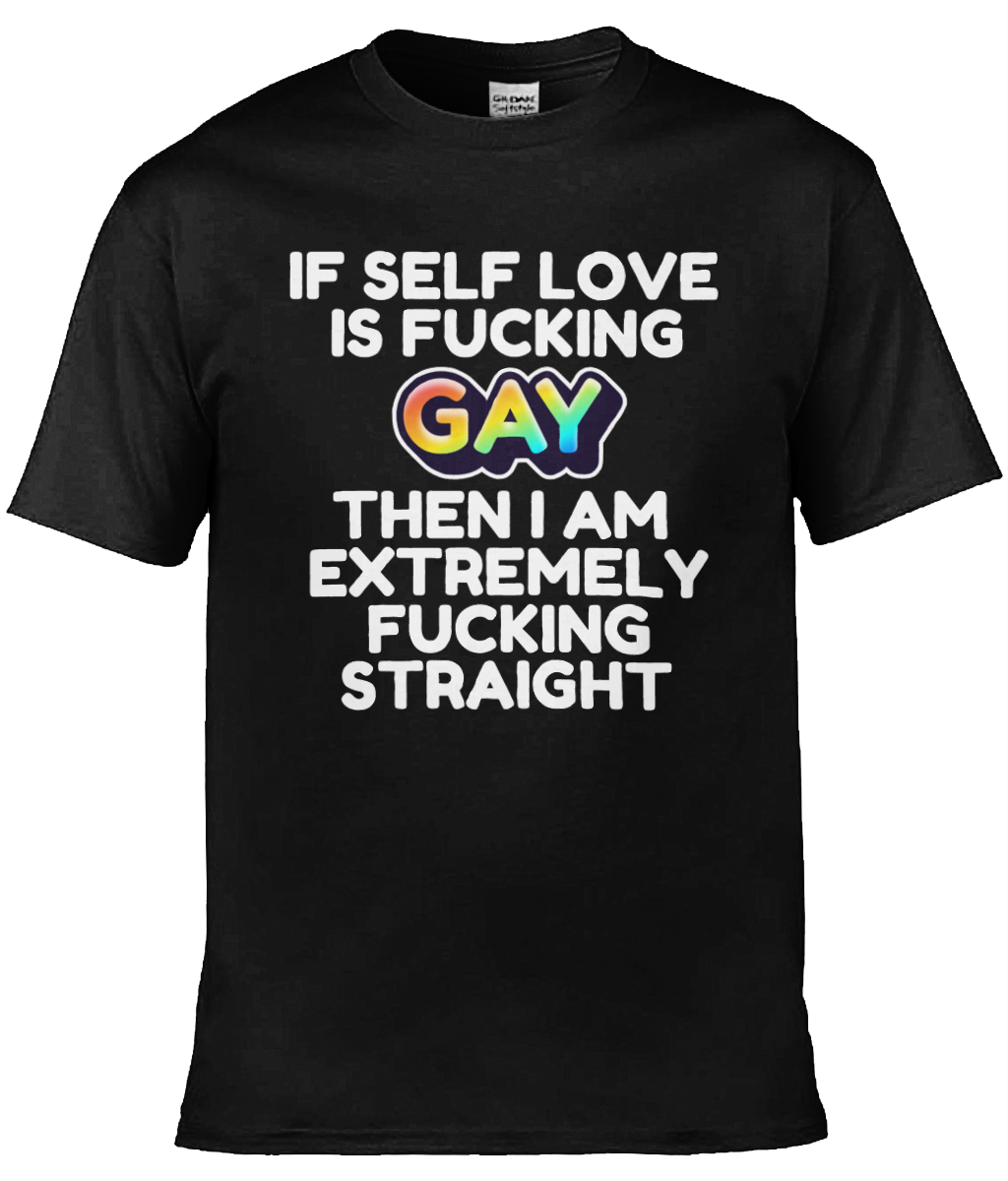 If Self Love Is Gay Text Tee