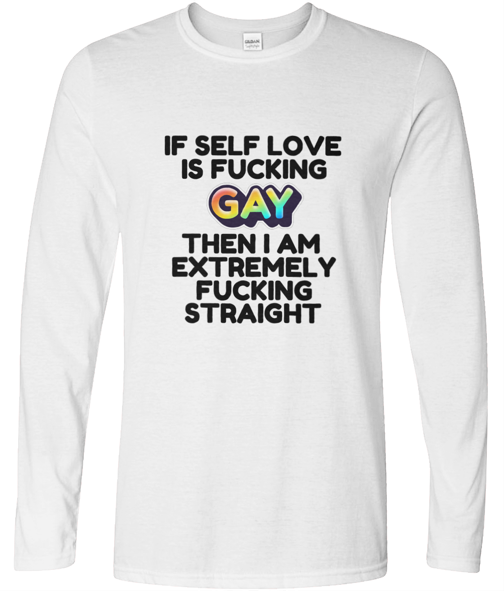 If Self Love Is Gay Long Sleeve Text Tee
