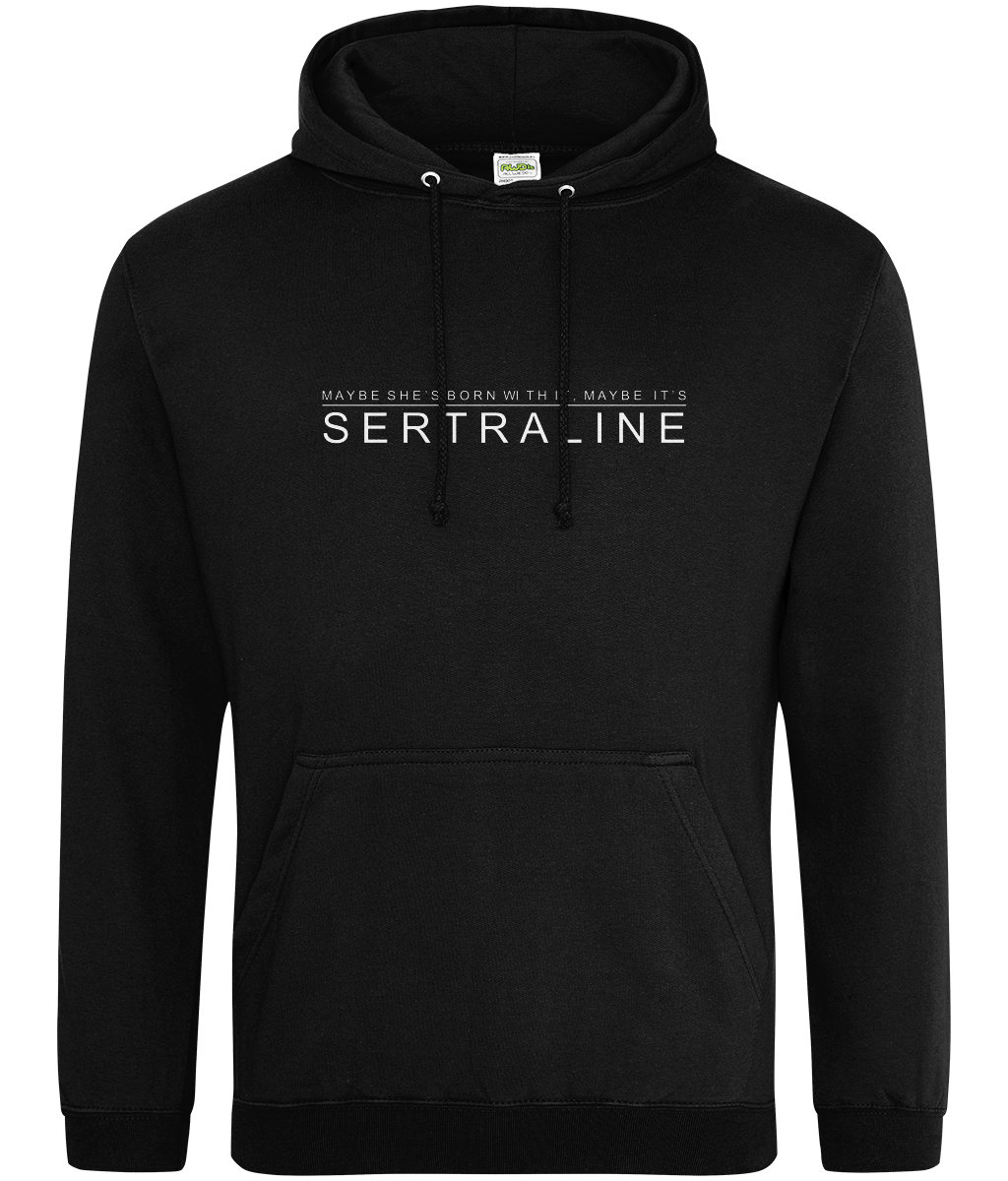 Maybe It's Sertraline Text Hoodie