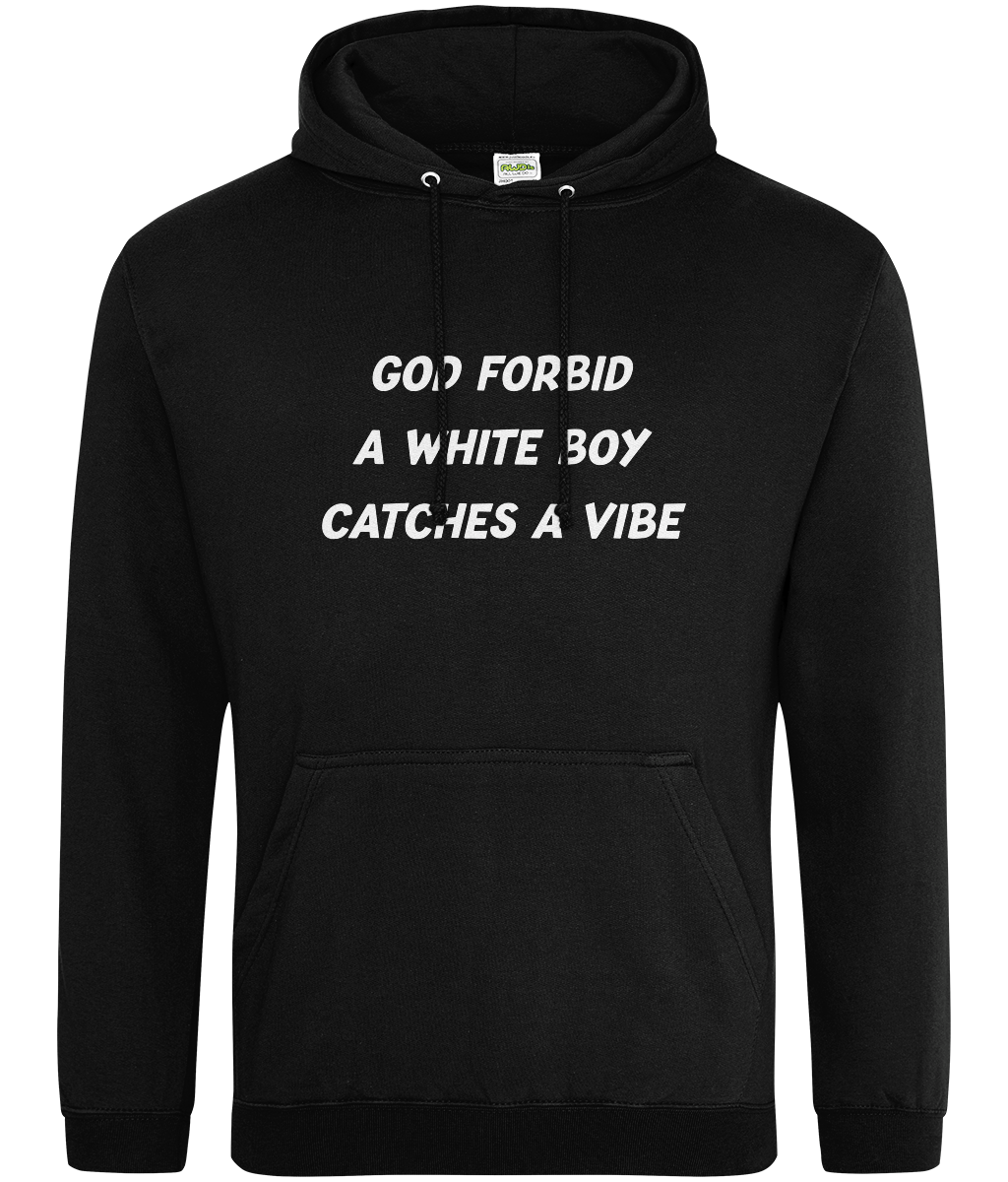 White Boy Catches A Vibe Text Hoodie