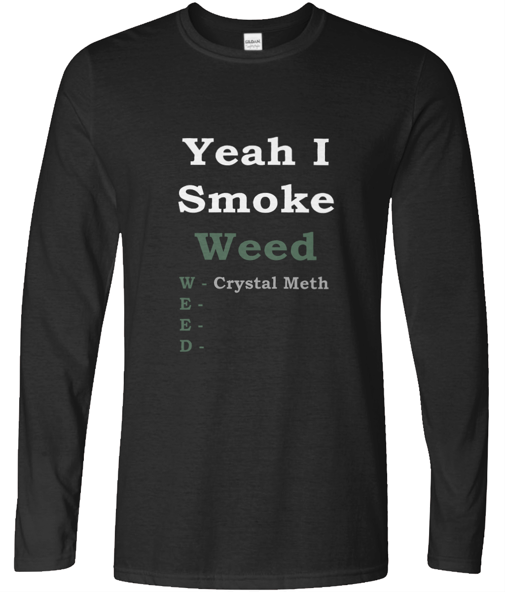 Yeah I Smoke Long Sleeve Text Tee