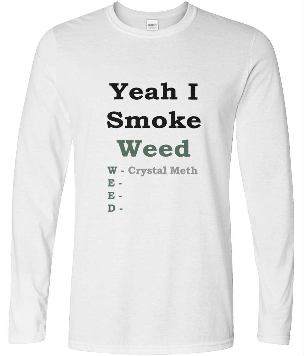 Yeah I Smoke Long Sleeve Text Tee