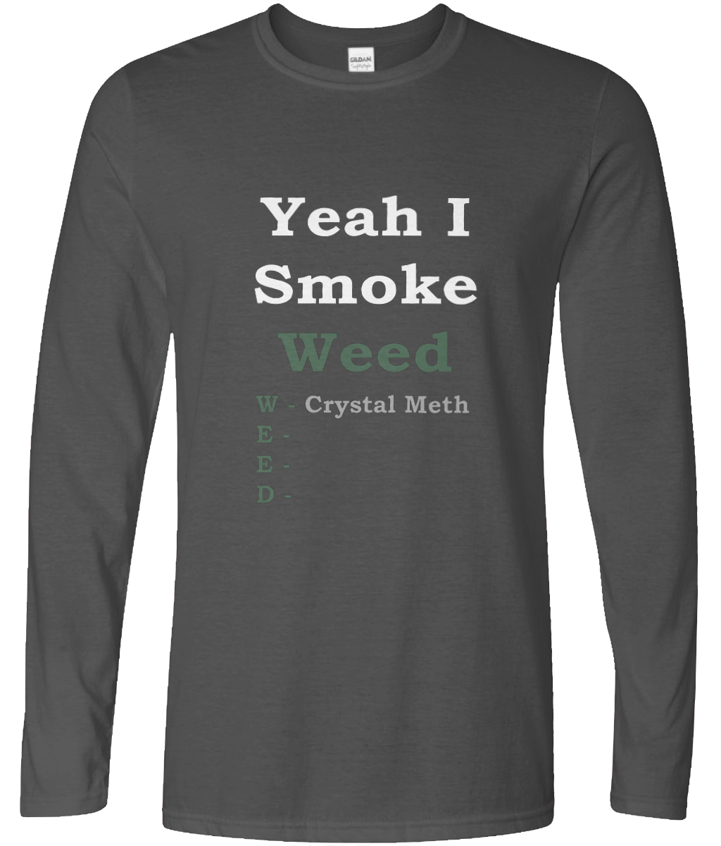 Yeah I Smoke Long Sleeve Text Tee