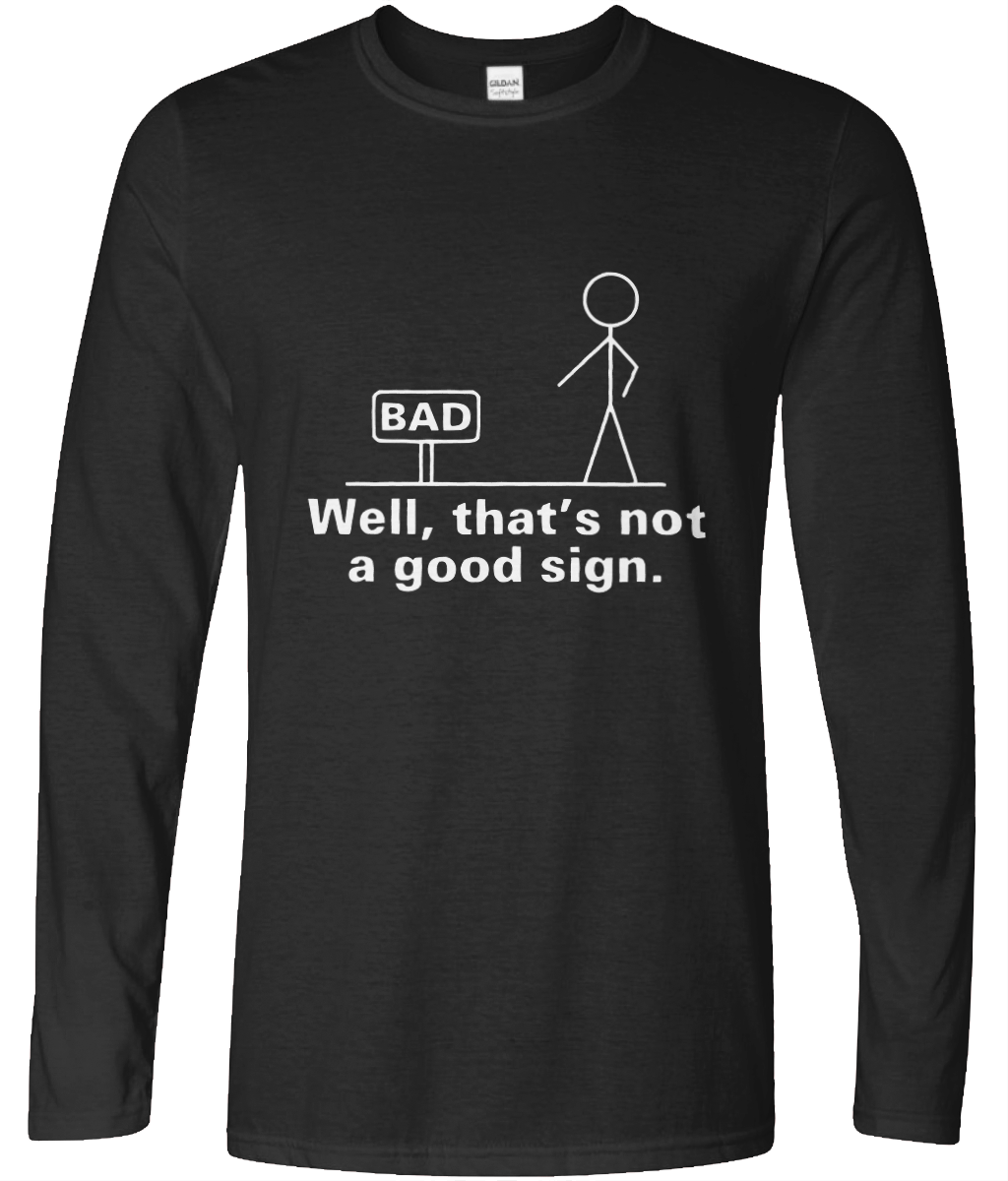 Not a Good Sign Long Sleeve Text Tee
