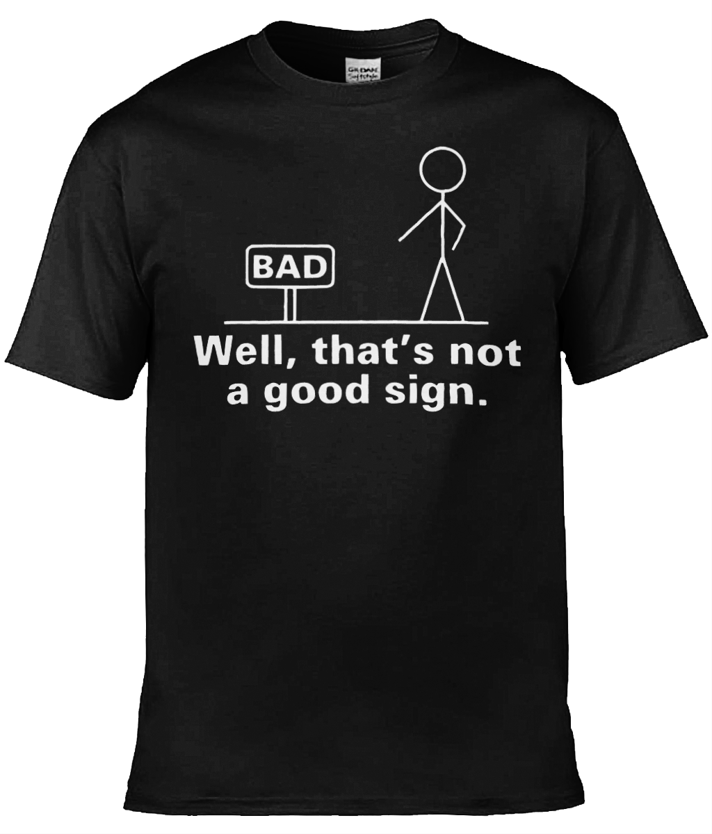 Not a Good Sign Text Tee