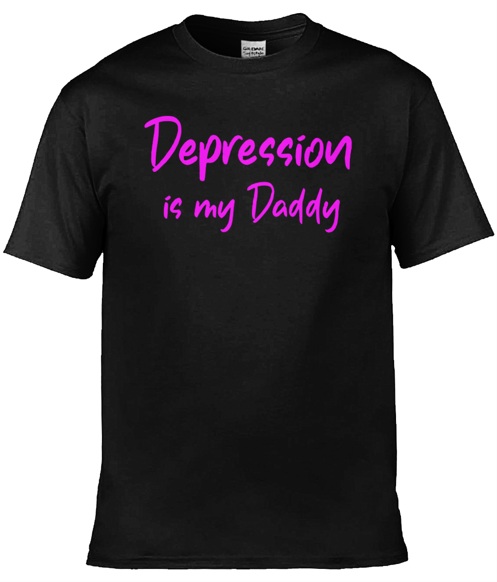 Depression is my Daddy Text Tee