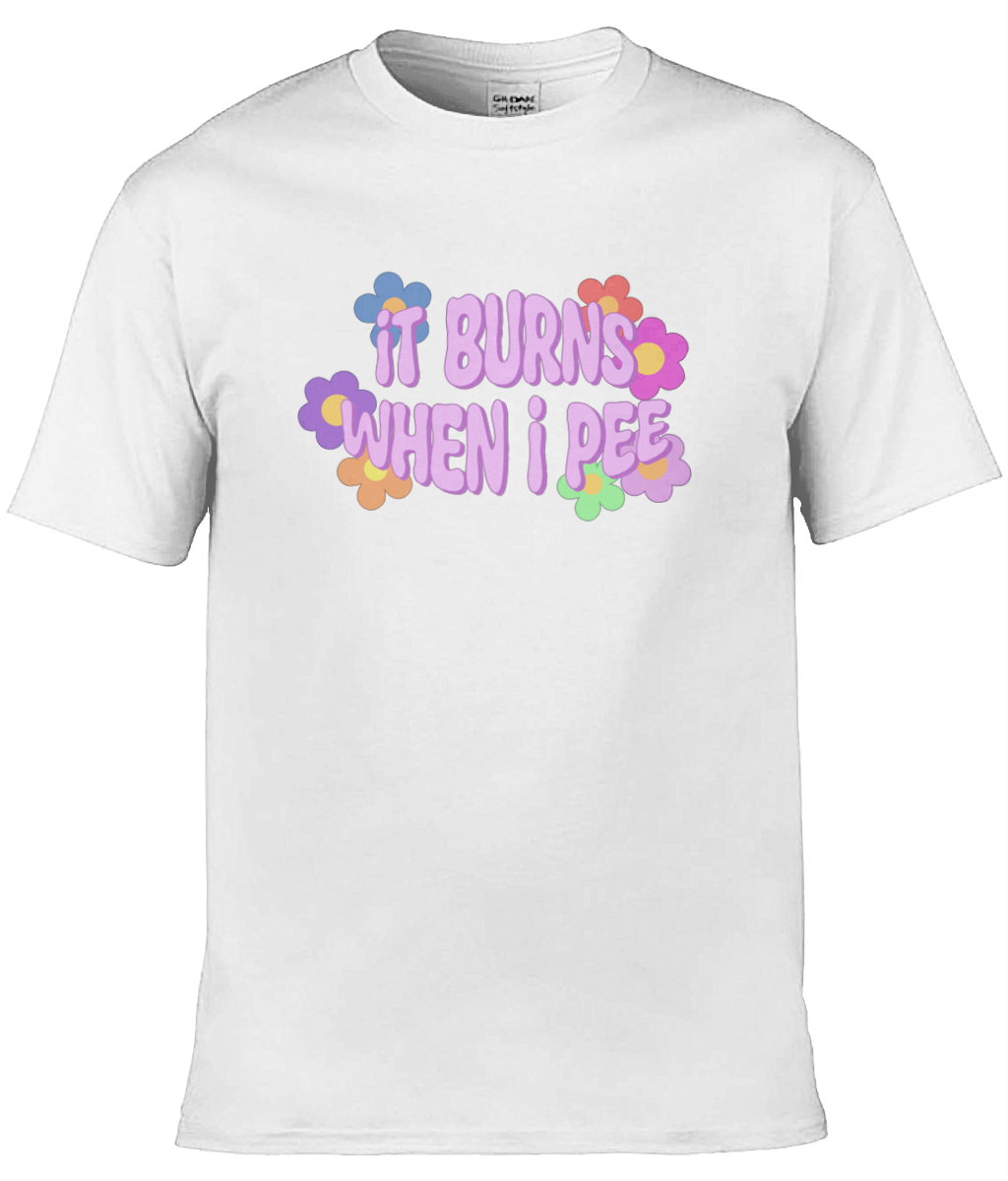 It Burns When I Pee Text Tee