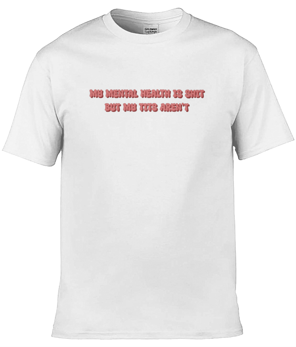 Mental Health Is Shit Text Tee