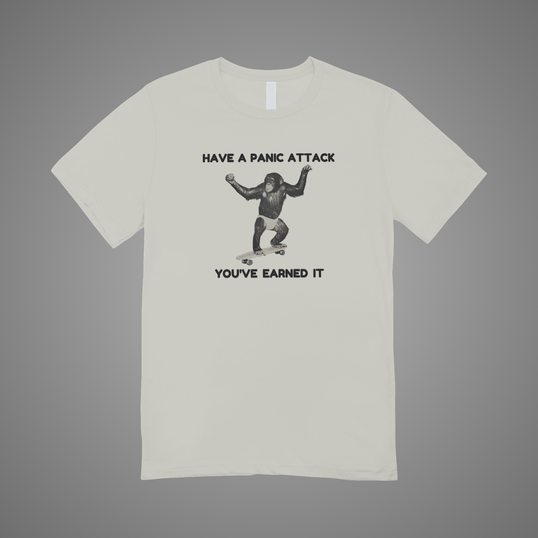 Have A Panic Attack Graphic Tee