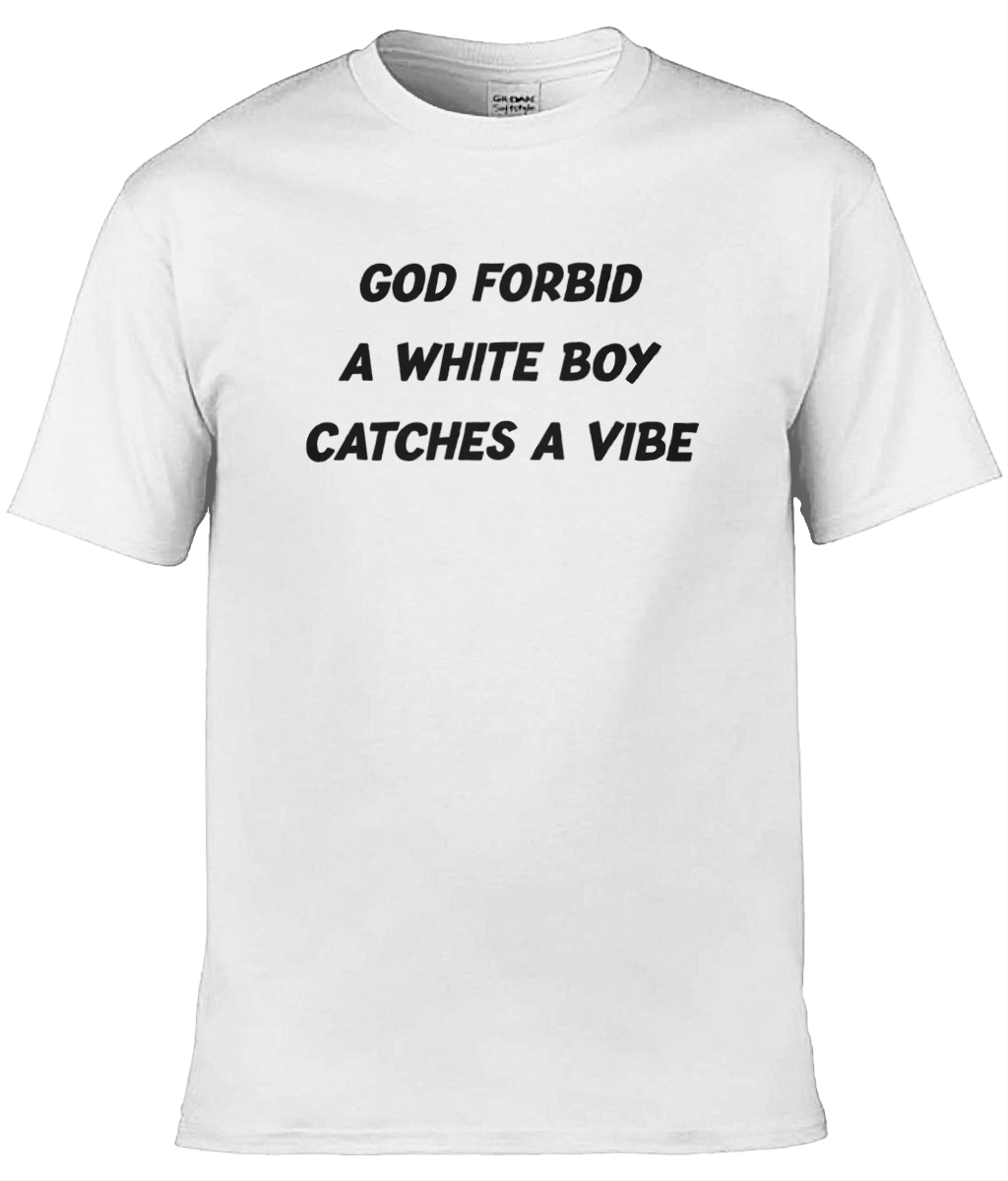 White Boy Catches A Vibe Text Tee