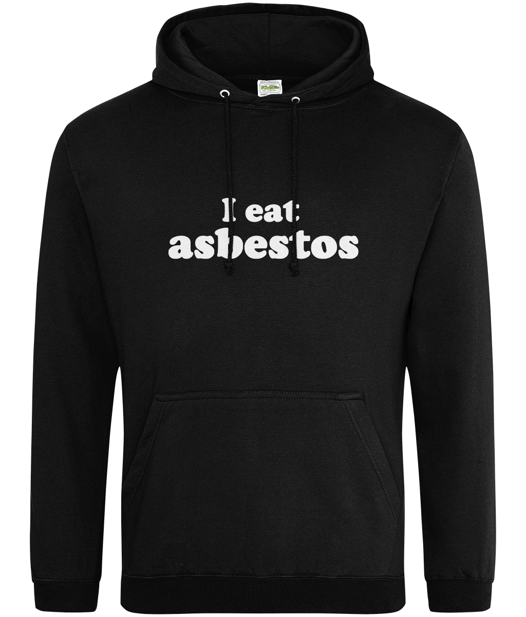 I Eat Asbestos Text Hoodie