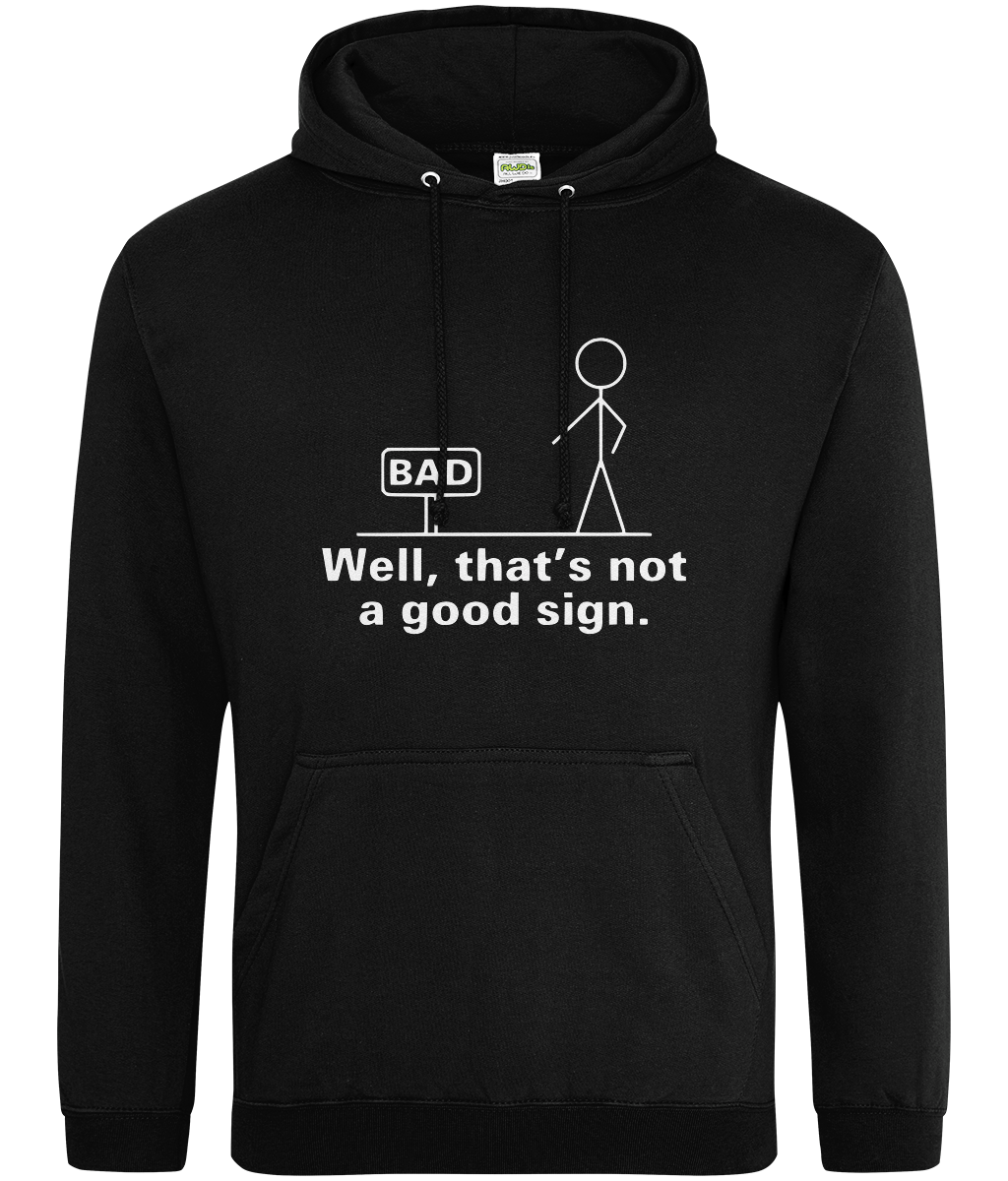 Not A Good Sign Text Hoodie