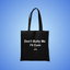 Don't Bully Me, I'll Cum Text Tote Bag