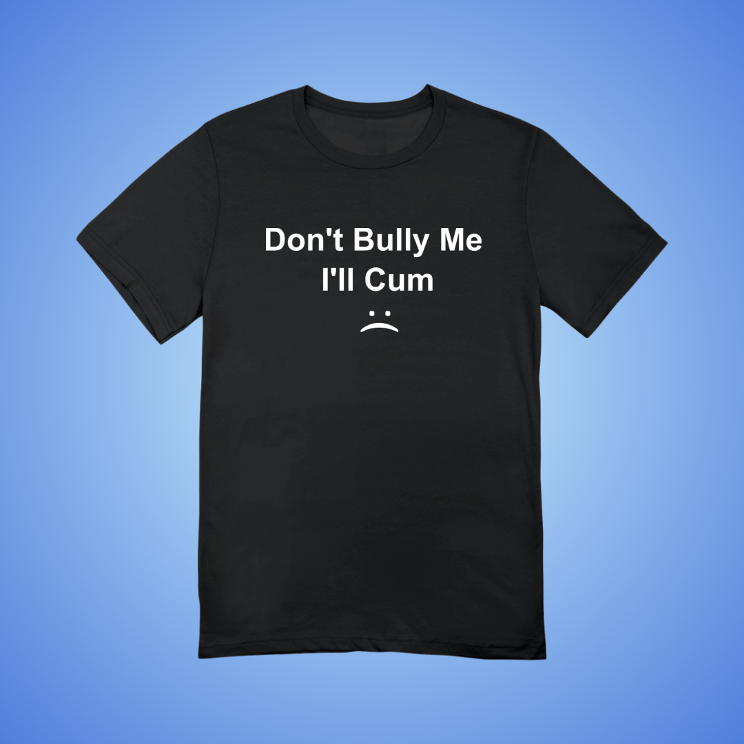 Don't Bully Me Text Tee