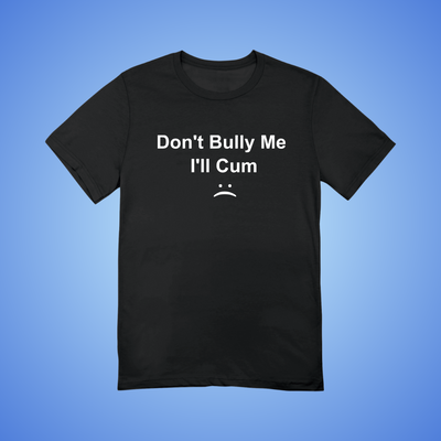 Don't Bully Me Text Tee