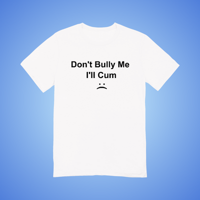 Don't Bully Me Text Tee