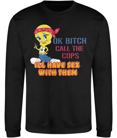 Ok Bitch, Call the Cops Graphic Sweatshirt