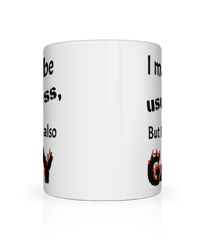 I May Be Useless But Graphic Mug