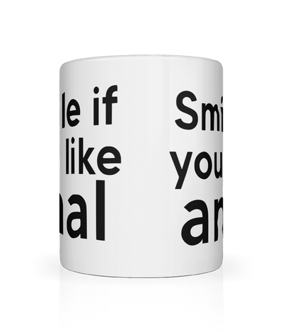 Smile If You Like Anal Graphic Mug