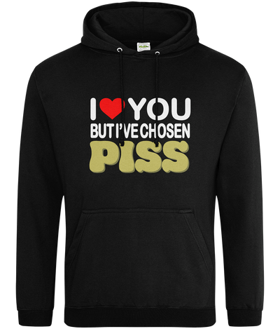 I Have Chosen Piss Text Hoodie