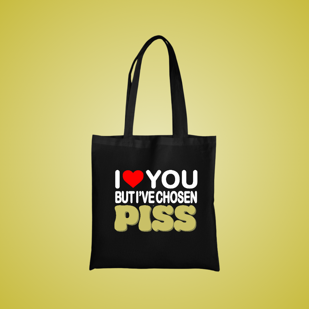 I Have Chosen Piss Text Tote Bag