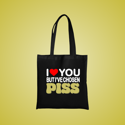 I Have Chosen Piss Text Tote Bag