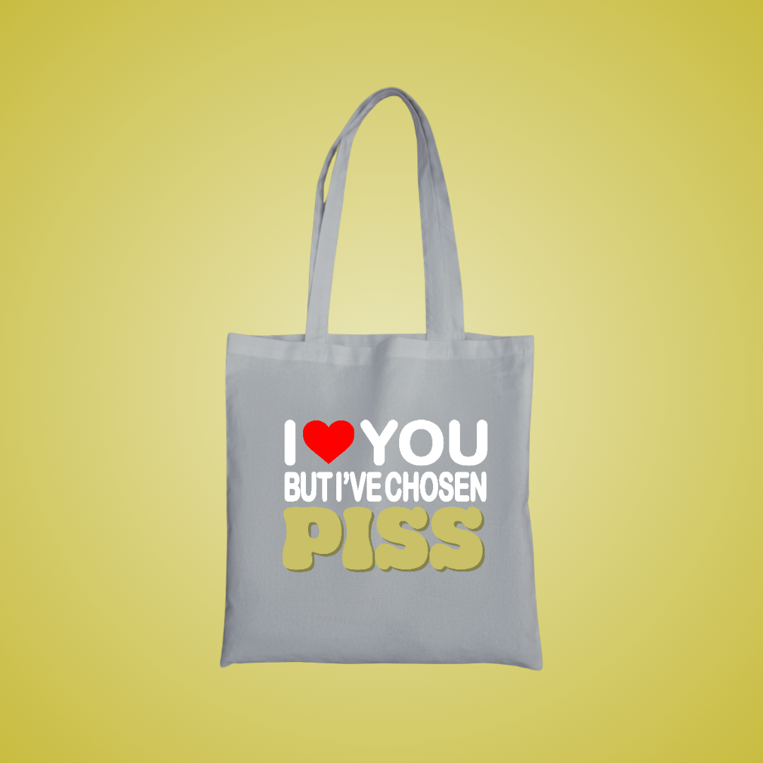 I Have Chosen Piss Text Tote Bag