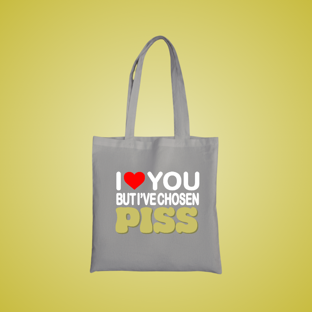 I Have Chosen Piss Text Tote Bag