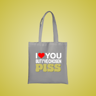 I Have Chosen Piss Text Tote Bag