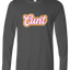 Cunt Long Sleeve Text Tee