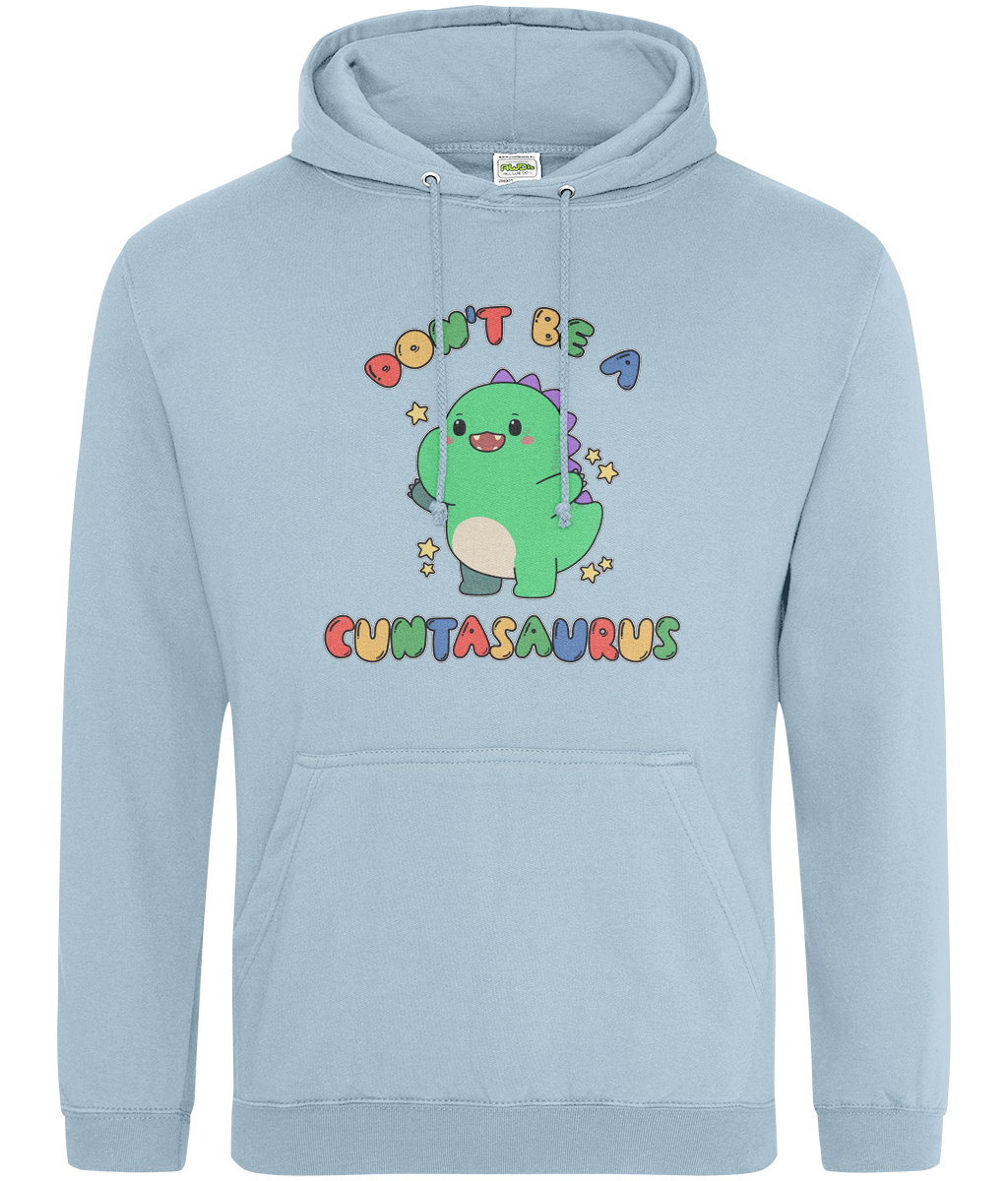 Don't Be A Cuntasaurus Graphic Hoodie