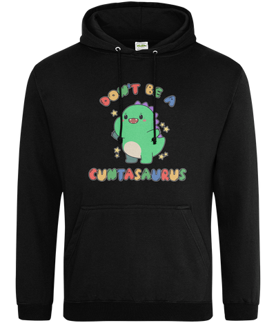 Don't Be A Cuntasaurus Graphic Hoodie