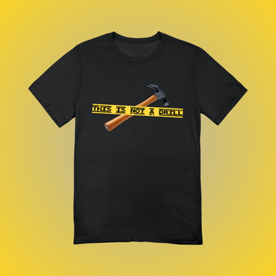 Not A Drill Graphic Tee